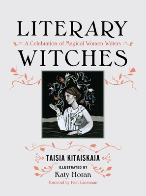 Literary Witches: A Celebration of Magical Women Writers Cover Image