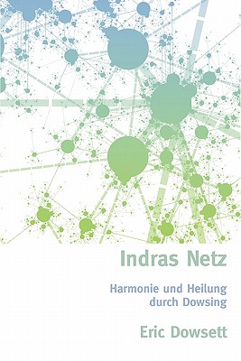 Indras Netz By Eric Dowsett, Manfred Miethe (Translator), Patricia Wallenberg (Designed by) Cover Image