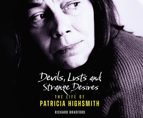 Devils, Lusts and Strange Desires: The Life of Patricia Highsmith Cover Image