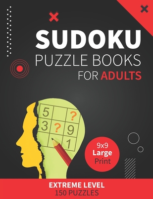 Suduko Puzzle Books for Adults Large Print Extreme Level 150 Puzzles: sudoku puzzle books hard extreme puzzle for seniors Cover Image
