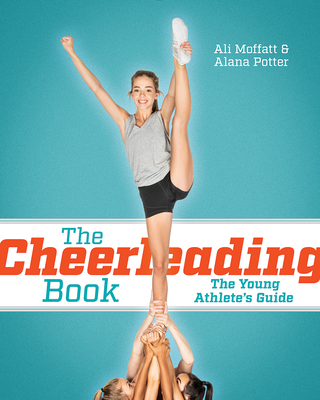 The Cheerleading Book: The Young Athlete's Guide Cover Image