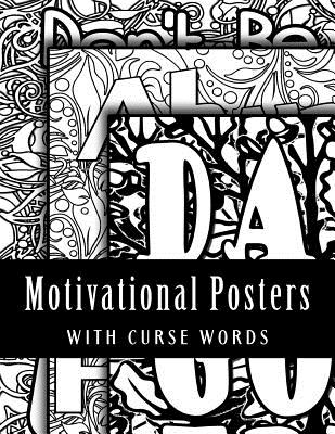 Motivational Posters With Curse Words: Adult Coloring Book