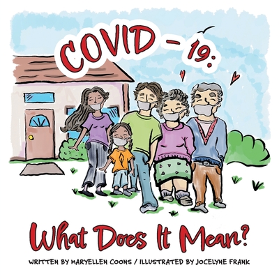 Covid-19: What Does It Mean? By Maryellen Coons, Jocelyne Frank (Illustrator) Cover Image