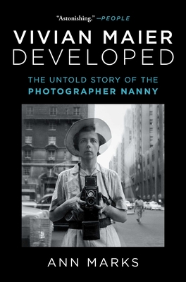Vivian Maier Developed: The Untold Story of the Photographer Nanny By Ann Marks Cover Image