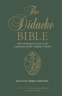 The Didache Bible with Commentaries  Based on the Catechism of the Catholic Church: Ignatius Edition Hardback By Ignatius Press (Editor) Cover Image