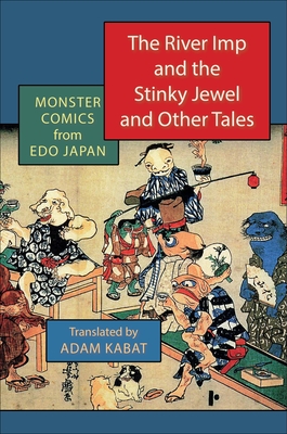 The River Imp and the Stinky Jewel and Other Tales: Monster Comics from EDO Japan Cover Image