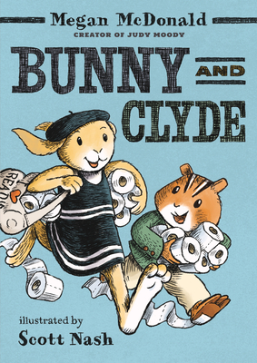 Bunny and Clyde By Megan McDonald, Scott Nash (Illustrator) Cover Image