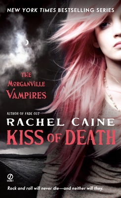 Kiss of Death: The Morganville Vampires By Rachel Caine Cover Image