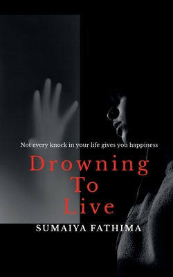 Drowning to Live: Not every knock in your life gives you happiness