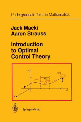 Introduction to Optimal Control Theory (Undergraduate Texts in Mathematics)