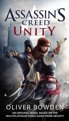 Assassin's Creed: Unity By Oliver Bowden Cover Image