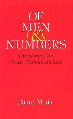 Of Men and Numbers: The Story of the Great Mathematicians (Dover Books on Mathematics) By Jane Muir Cover Image
