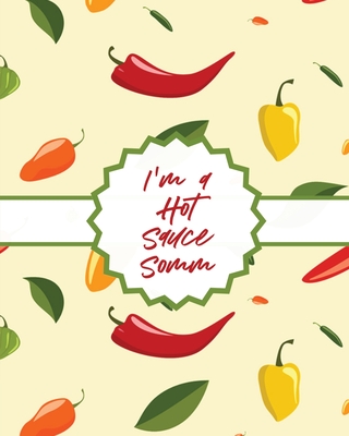I'm A Hot Sauce Somm: Condiments Seasoning Scoville Rating Spicy Sommelier