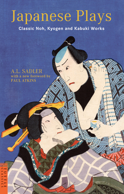 Japanese Plays: Classic Noh, Kyogen and Kabuki Works (Tuttle Classics) Cover Image