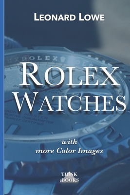 Rolex Watches: From the Rolex Submariner to the Rolex Daytona Cover Image