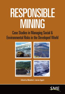 Responsible Mining: Case Studies in Managing Social & Environmental Risks in the Developed World Cover Image