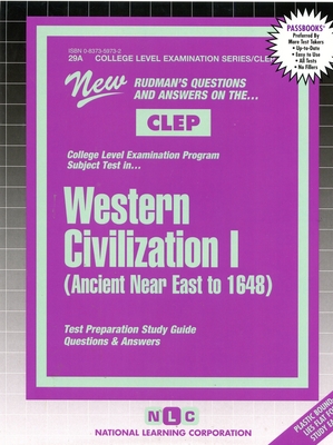 WESTERN CIVILIZATION I (Ancient Near East To 1648): Passbooks Study Guide (College Level Examination Series (CLEP)) By National Learning Corporation Cover Image