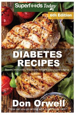 Diabetes Recipes: Over 280 Diabetes Type-2 Quick & Easy Gluten Free Low Cholesterol Whole Foods Diabetic Eating Recipes full of Antioxid Cover Image