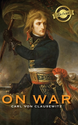 On War (Deluxe Library Edition) (Annotated) By Carl Von Clausewitz Cover Image