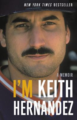  I'm Keith Hernandez: A Memoir: 9780316395731