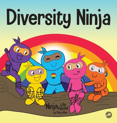Diversity Ninja: An Anti-racist, Diverse Children's Book About Racism and Prejudice, and Practicing Inclusion, Diversity, and Equality Cover Image