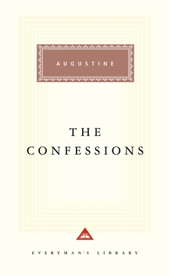 The Confessions: Introduction by Robin Lane Fox (Everyman's Library Classics Series) Cover Image