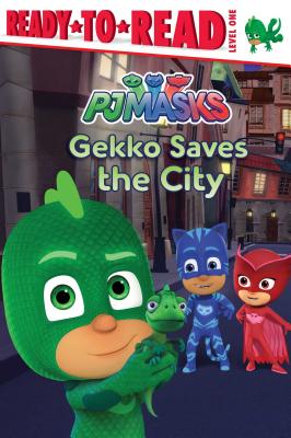 Gekko Saves the City: Ready-to-Read Level 1 (PJ Masks) Cover Image