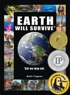Earth Will Survive: ...but we may not Cover Image