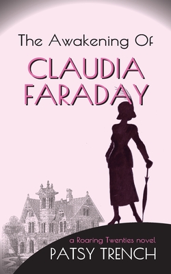 The Awakening of Claudia Faraday (Roaring Twenties Novel #1)
