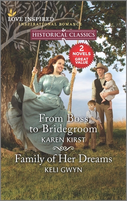 From Boss to Bridegroom and Family of Her Dreams By Karen Kirst, Keli Gwyn Cover Image