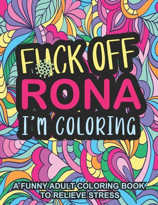 Fuck Off Swear Word Coloring Book for Adults: An Adults Coloring