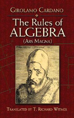The Rules of Algebra: (Ars Magna) (Dover Books on Mathematics) By Gerolamo Cardano Cover Image