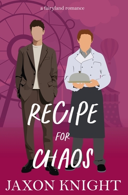 Recipe for Chaos: a gay MM contemporary sweet romance (Fairyland Romances #3)