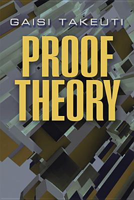 Proof Theory (Dover Books on Mathematics) By Gaisi Takeuti Cover Image