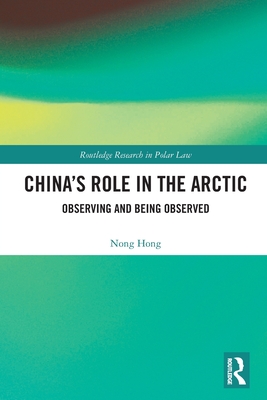 China's Role in the Arctic: Observing and Being Observed Cover Image