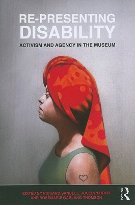 Re-Presenting Disability: Activism and Agency in the Museum Cover Image