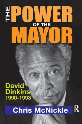 The Power of the Mayor: David Dinkins: 1990-1993 Cover Image