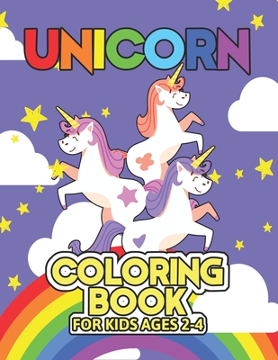 Unicorn Coloring Book for Kids Ages 2-4: 55 Creative Unicorns Illustrations  for hours of fun! (Paperback)