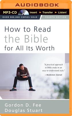 How to Read the Bible for All Its Worth By Gordon D. Fee, Douglas Stuart, Henry O. Arnold (Read by) Cover Image
