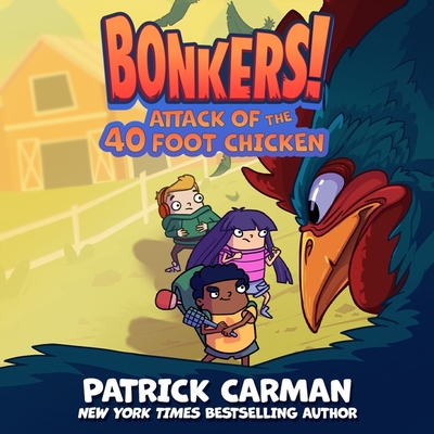 Attack of the Forty-Foot Chicken (Bonkers #2)
