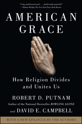 Cover for American Grace: How Religion Divides and Unites Us