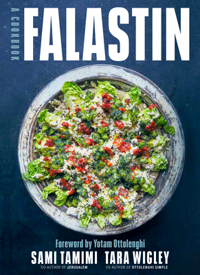 Falastin: A Cookbook By Sami Tamimi, Tara Wigley, Yotam Ottolenghi (Foreword by) Cover Image