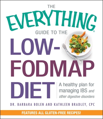 The Everything Guide To The Low-FODMAP Diet: A Healthy Plan for Managing IBS and Other Digestive Disorders (Everything®) cover