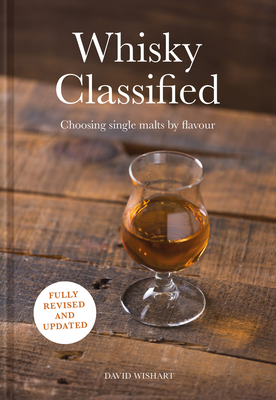 Whisky Classified: Choosing Single Malts by Flavour By David Wishart Cover Image