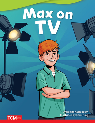 Max on TV (Fiction Readers) By Danica Kassebaum Cover Image