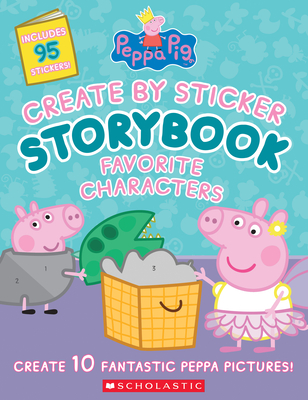 Peppa Pig: Create by Sticker Storybook: Favorite Characters Cover Image