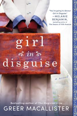 Girl in Disguise: A Novel By Greer Macallister Cover Image