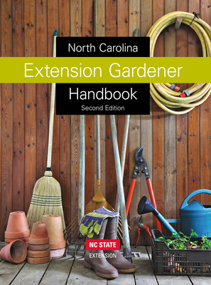 North Carolina Extension Gardener Handbook: Second Edition Cover Image