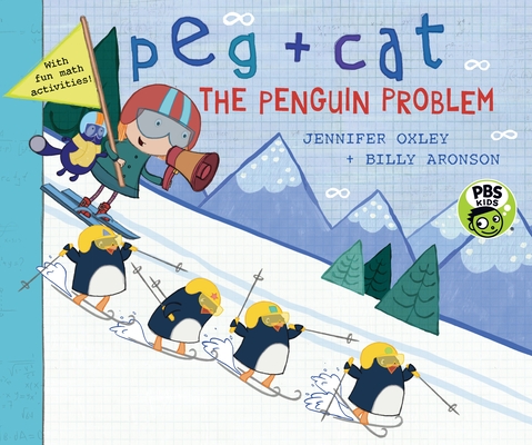 Peg + Cat: The Penguin Problem By Jennifer Oxley, Billy Aronson Cover Image