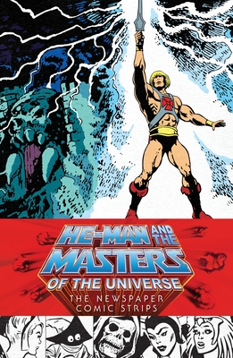 He-Man and the Masters of the Universe: The Newspaper Comic Strips By James Shull, Chris Weber, Karen Wilson, Gerald Forton (Illustrator), Various (Illustrator) Cover Image
